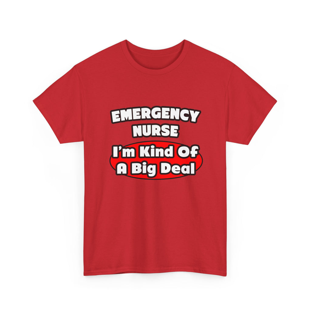 Emergency Nurse...Big Deal - Unisex Heavy Cotton Tee