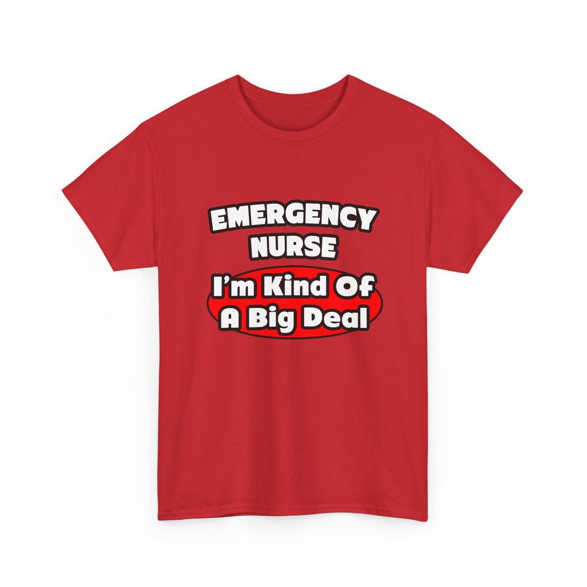 Emergency Nurse...Big Deal - Unisex Heavy Cotton Tee