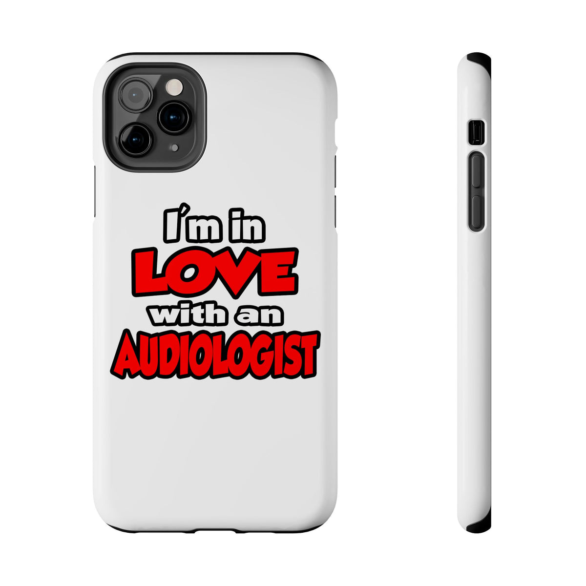 I'm In Love With An Audiologist - Tough Phone Cases