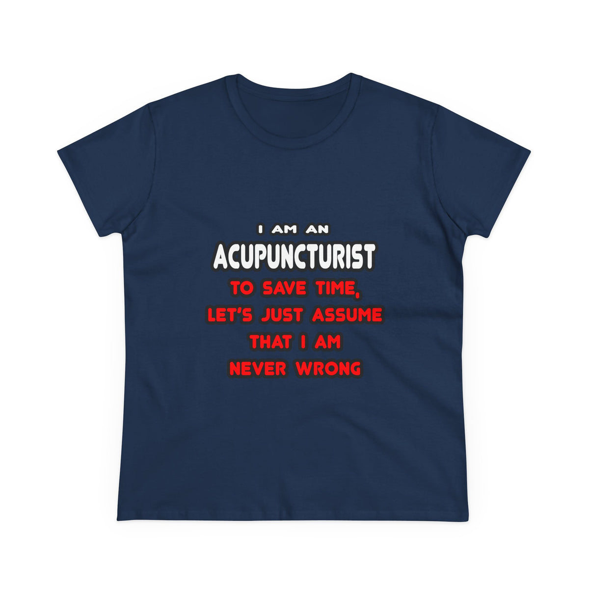 Funny Acupuncturist T Shirts and Gifts - Women's Midweight Cotton Tee