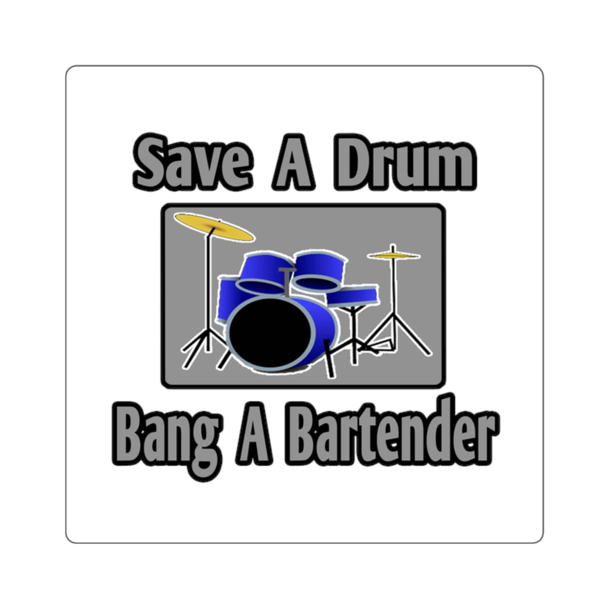 Save a Drum...Bang a Bartender - Square Stickers
