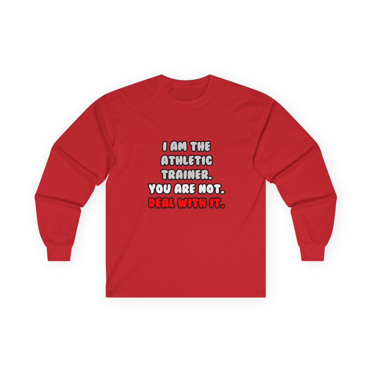 Deal With It ... Funny Athletic Trainer - Unisex Ultra Cotton Long Sleeve Tee