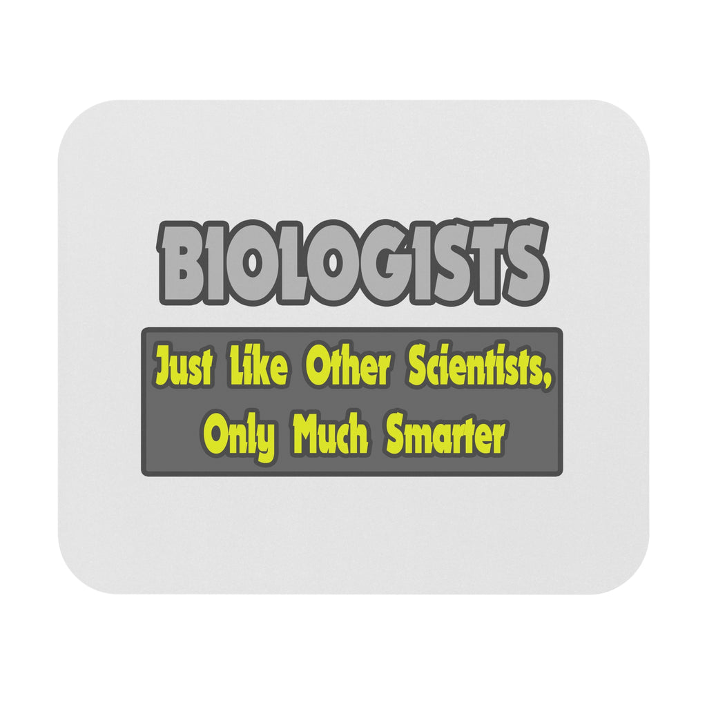 Biologists...Smarter - Mouse Pad (Rectangle)