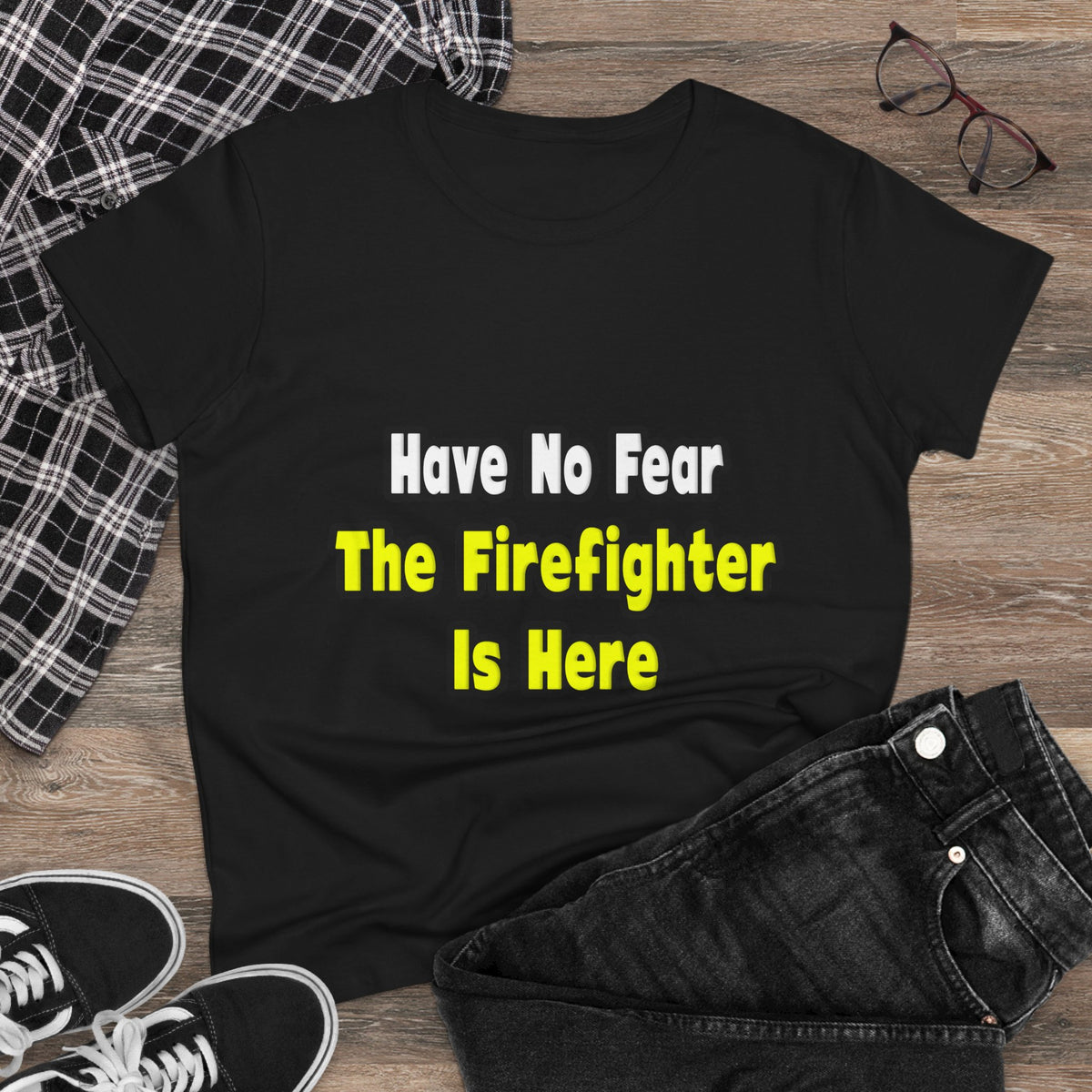 No Fear, The Firefighter Is Here - Women's Midweight Cotton Tee