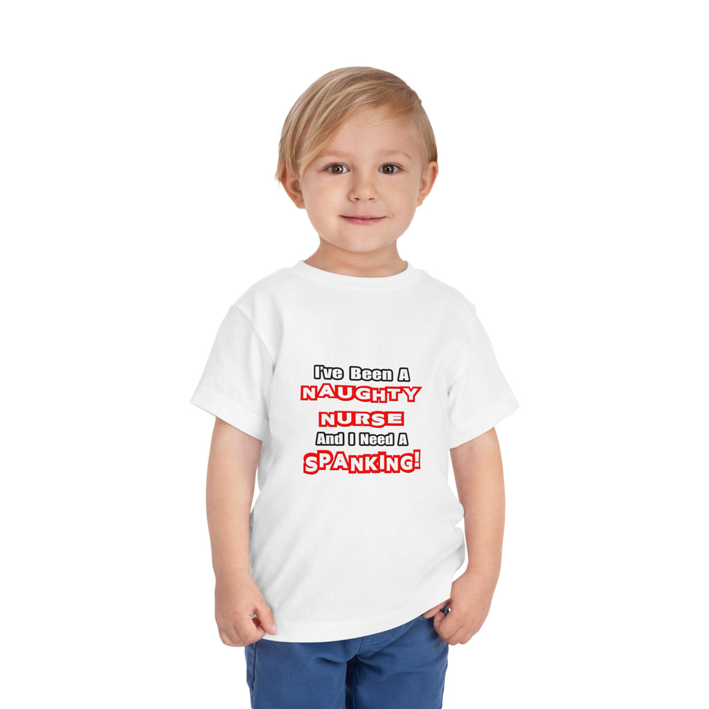 Naughty Nurse...Need a Spanking - Toddler Short Sleeve Tee