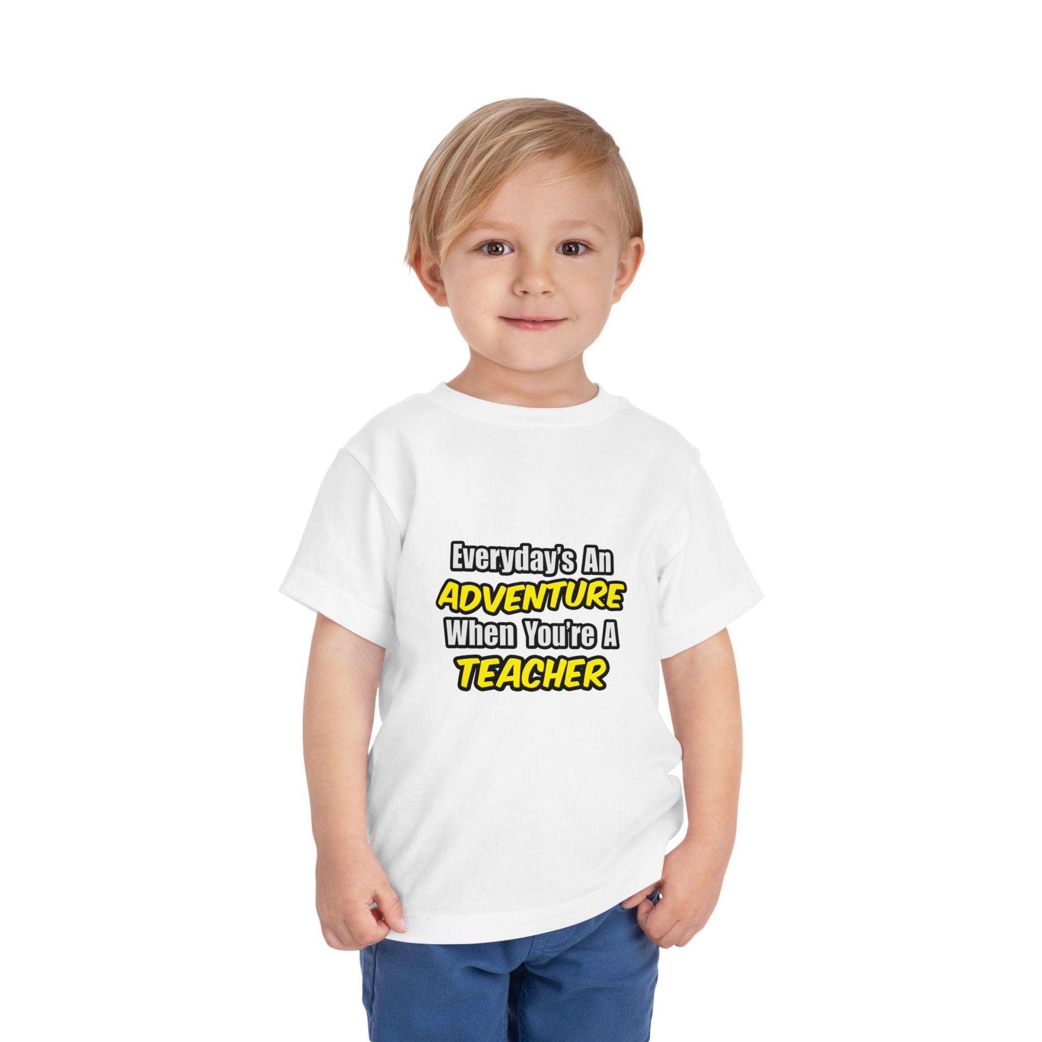 Everyday's An Adventure...Teacher - Toddler Short Sleeve Tee