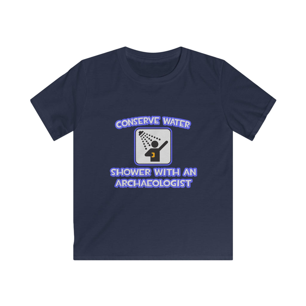Conserve Water .. Shower With an Archaeologist - Kids Softstyle Tee