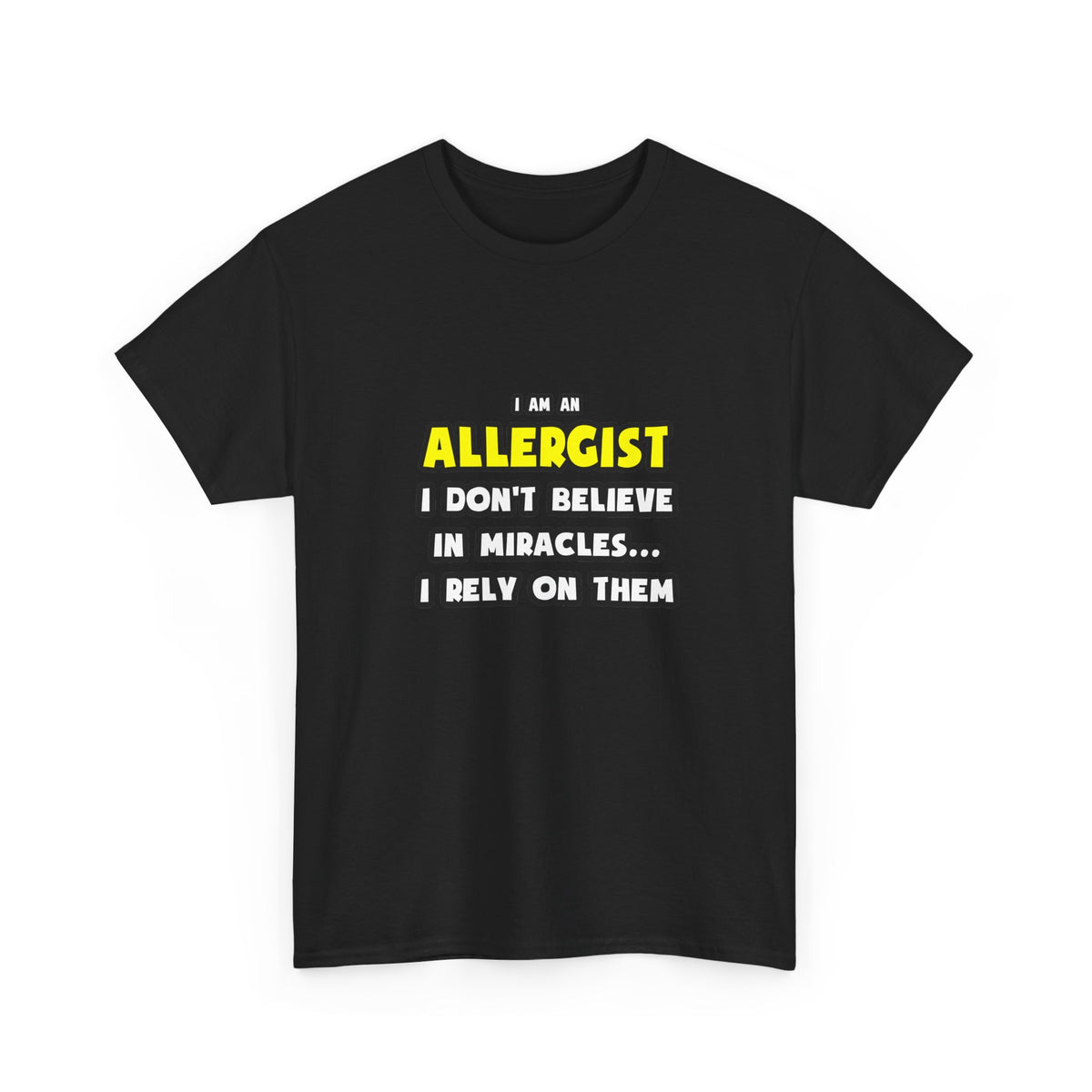 Miracles and Allergists ... Funny - Unisex Heavy Cotton Tee