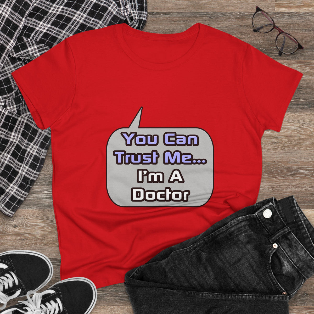 Trust Me .. I'm a Doctor - Women's Midweight Cotton Tee
