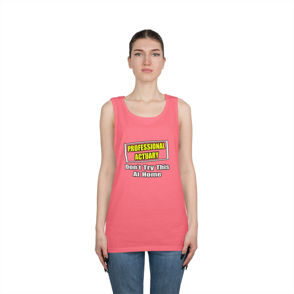 Professional Actuary...Don't Try This At Home - Unisex Heavy Cotton Tank Top