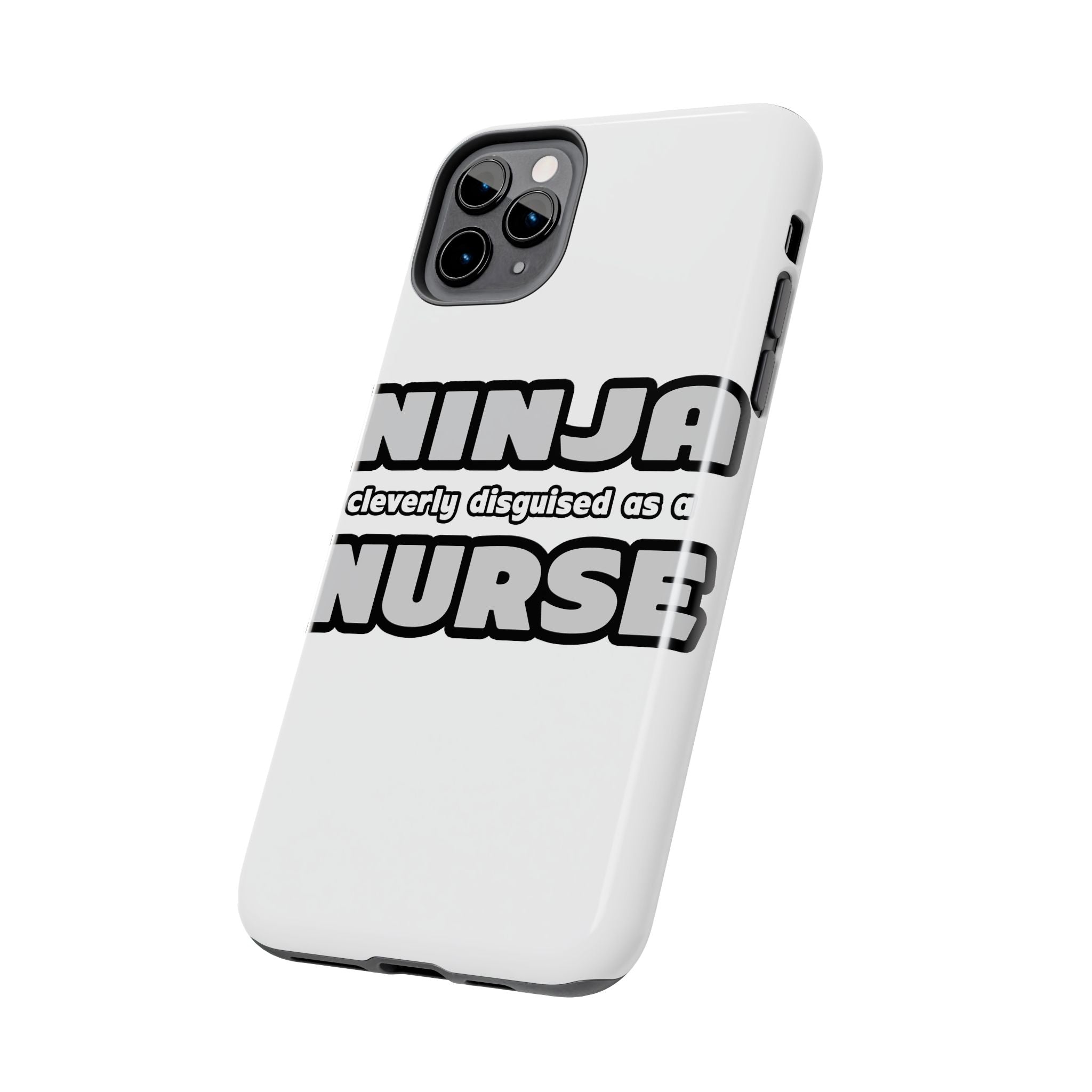 Ninja Cleverly Disguised As A Nurse - Tough Phone Cases