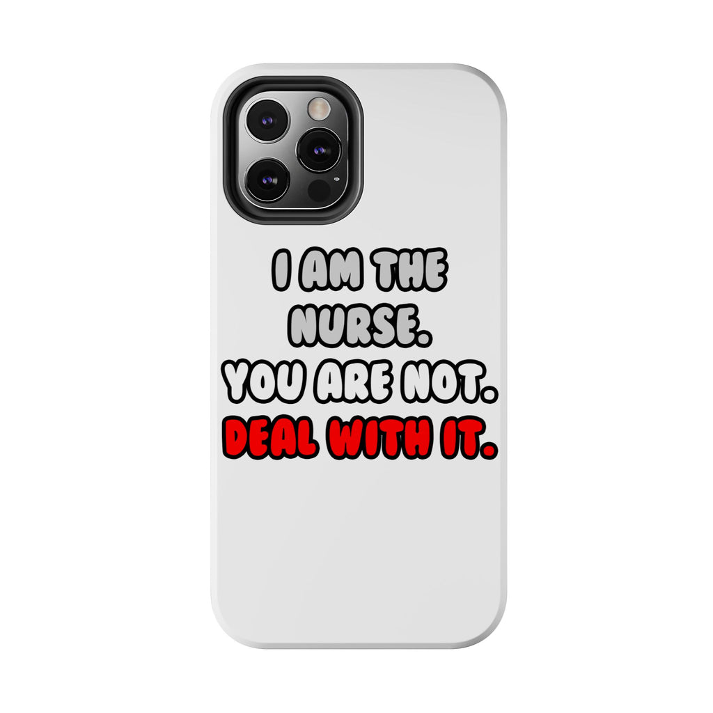 Deal With It ... Funny Nurse - Tough Phone Cases