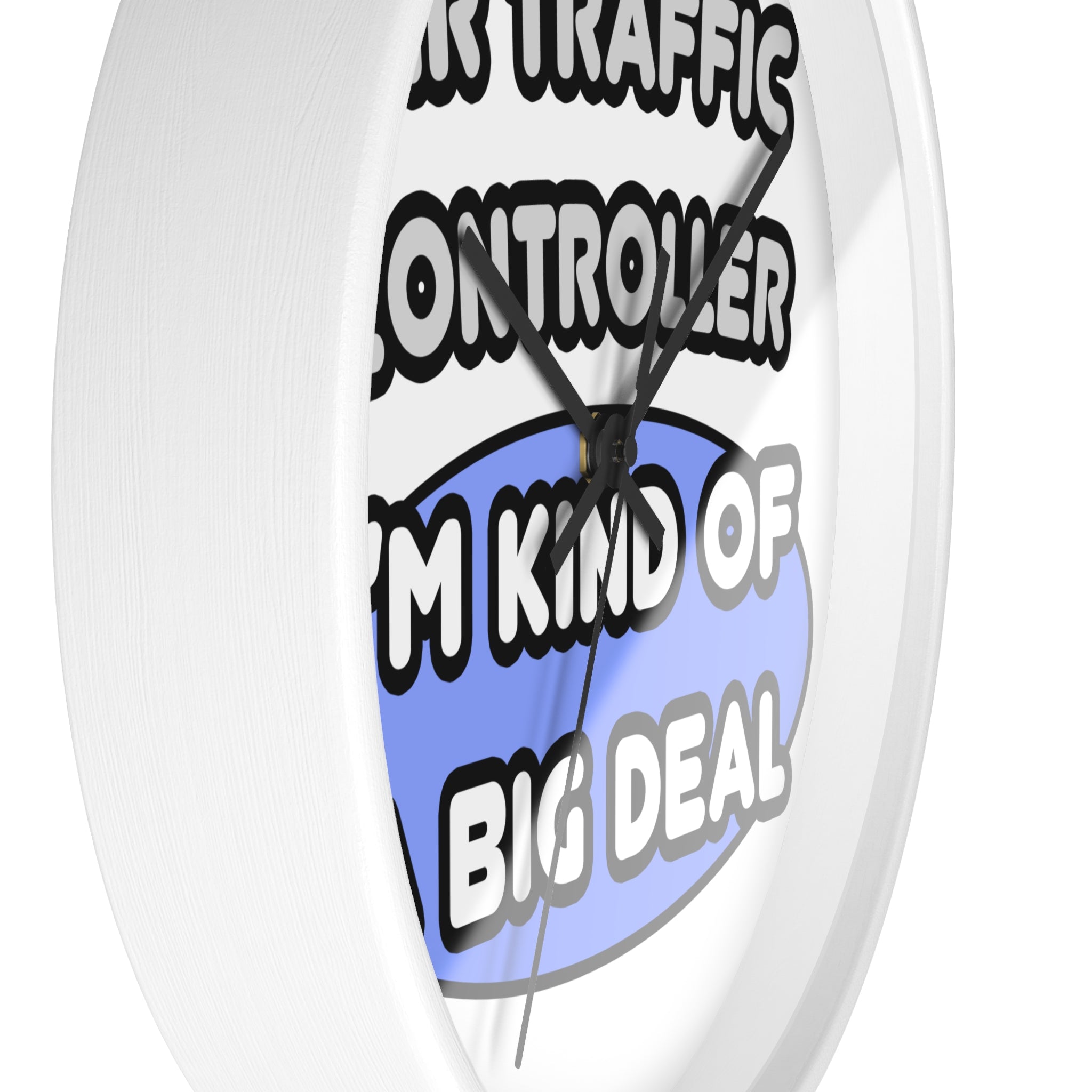 Air Traffic Controller...Kind of a Big Deal - Wall Clock