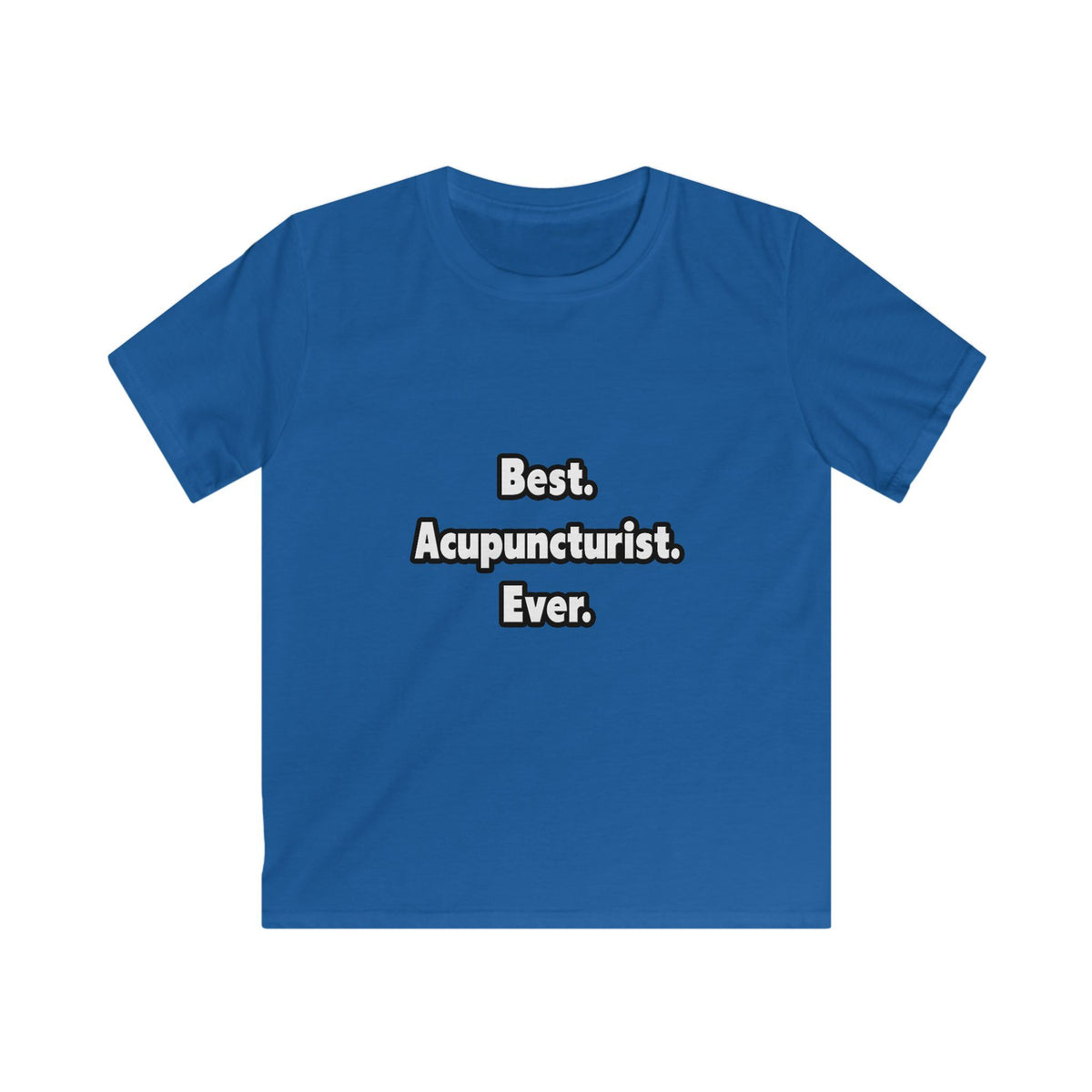 Best. Acupuncturist. Ever - Kids Softstyle Tee