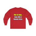 Sleep With A Neonatal Nurse - Unisex Ultra Cotton Long Sleeve Tee