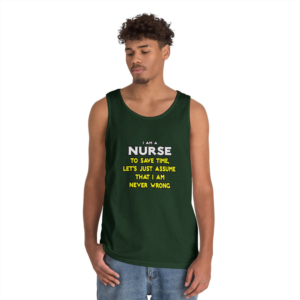 Nurse...Assume I Am Never Wrong - Unisex Heavy Cotton Tank Top