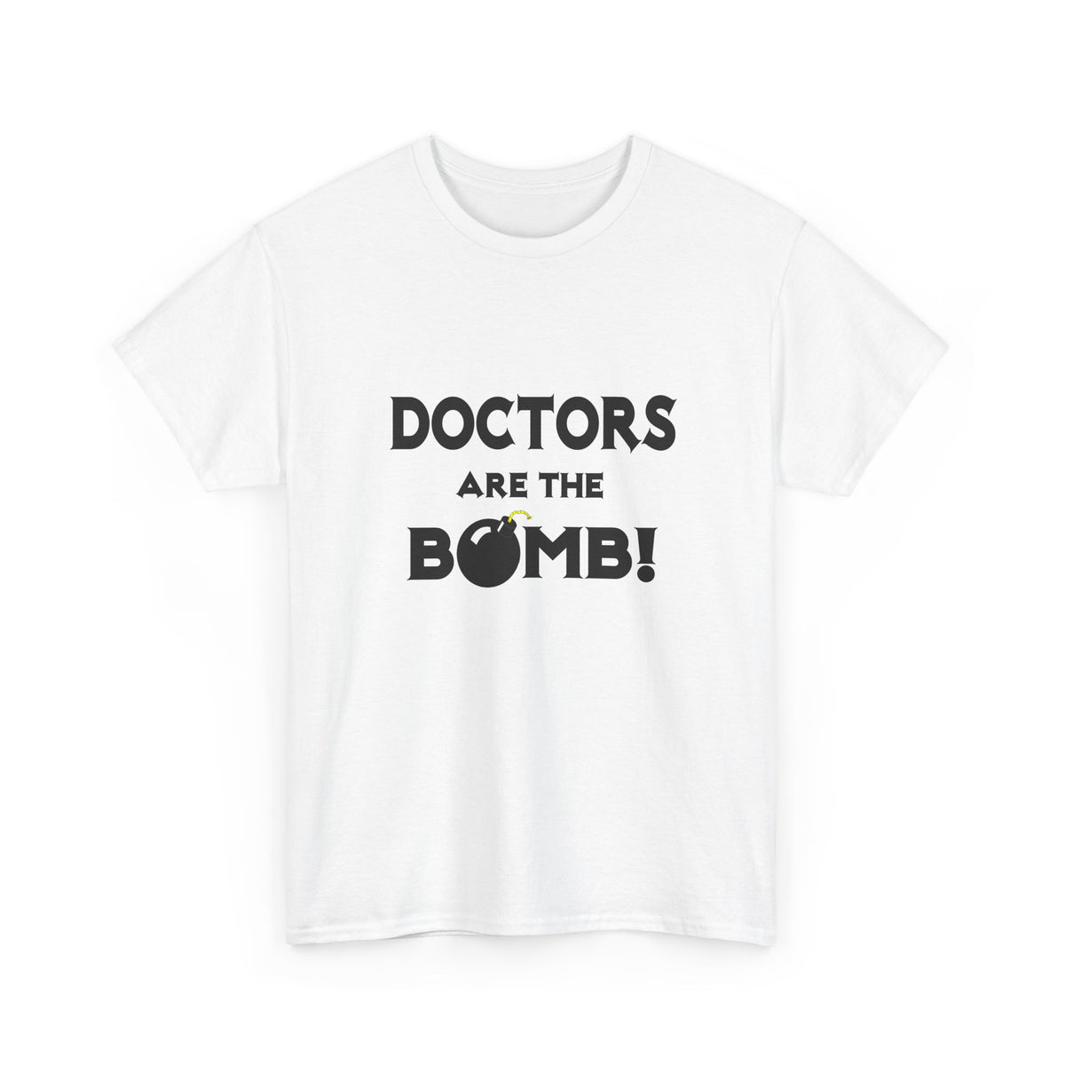 Doctors Are The Bomb! (2) - Unisex Heavy Cotton Tee