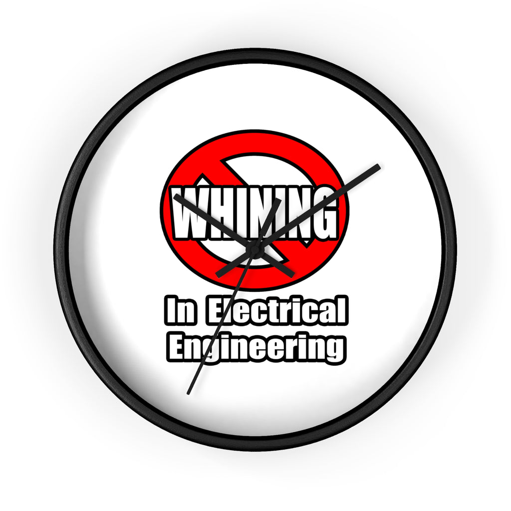 No Whining In Electrical Engineering - Wall Clock