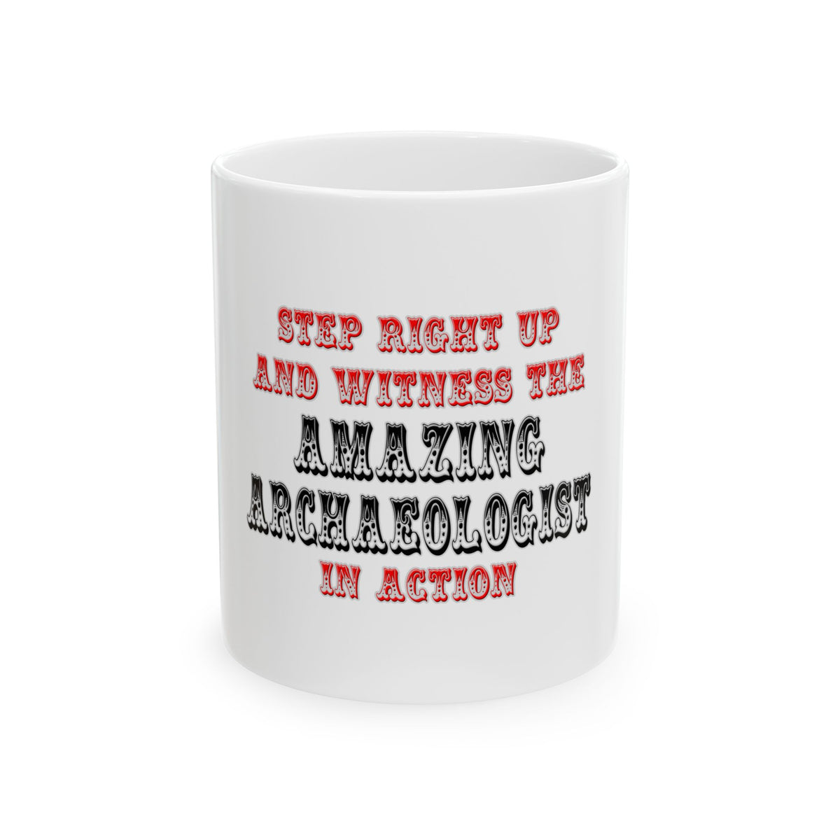Amazing Archaeologist In Action - Ceramic Mug, (11oz, 15oz)