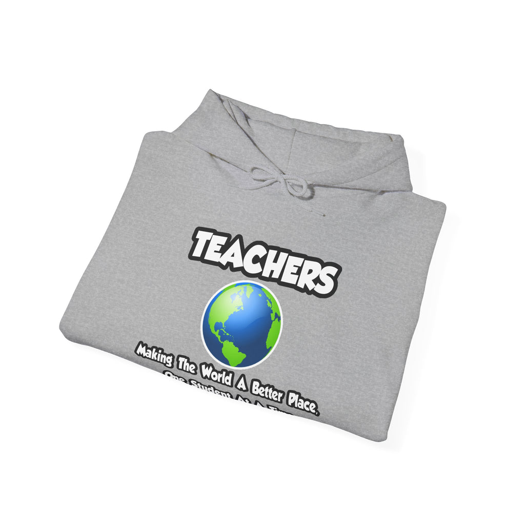 Teachers...Making the World a Better Place - Unisex Heavy Blend™ Hooded Sweatshirt