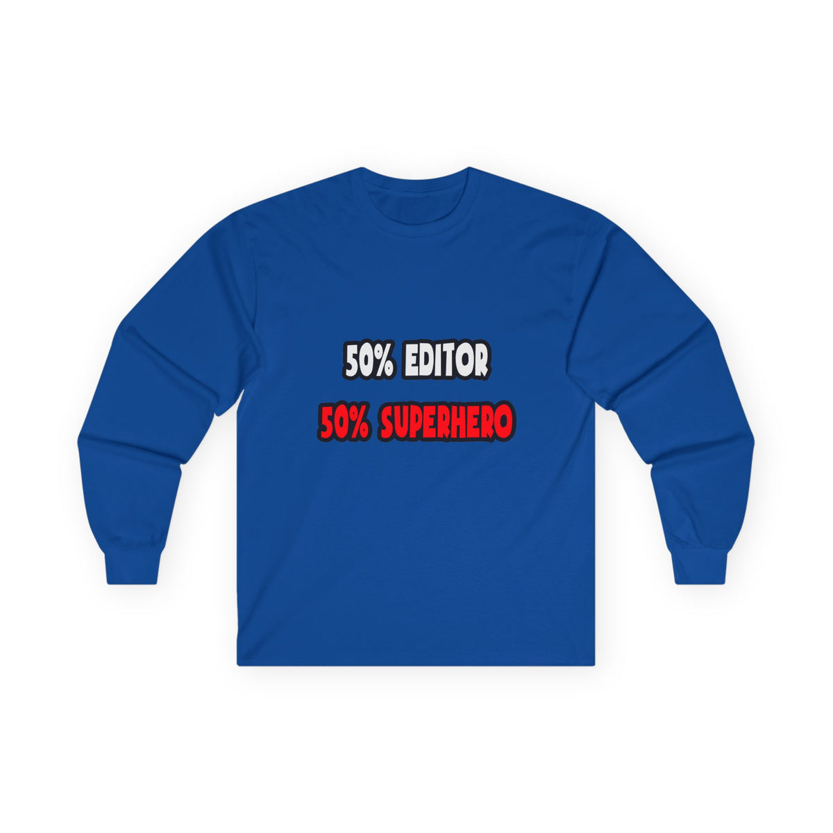 Half Editor ... Half Superhero - Unisex Ultra Cotton Long Sleeve Tee