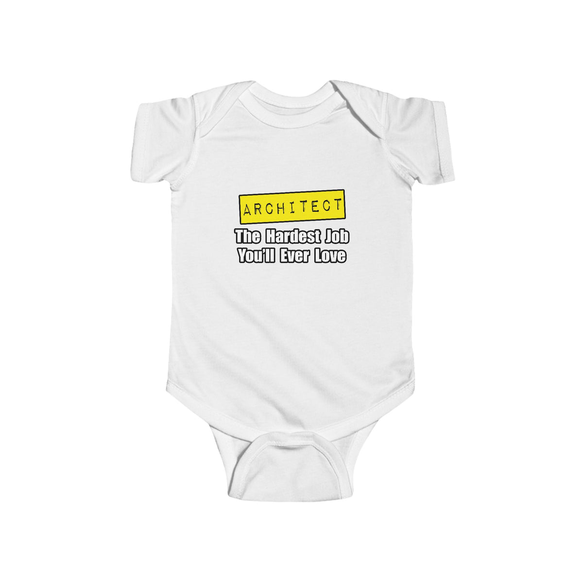 Architect...Hardest Job You'll Ever Love - Infant Fine Jersey Bodysuit