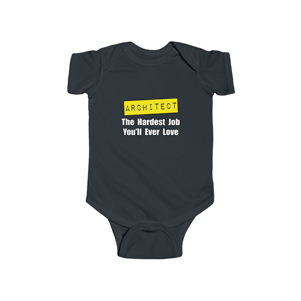 Architect...Hardest Job You'll Ever Love - Infant Fine Jersey Bodysuit