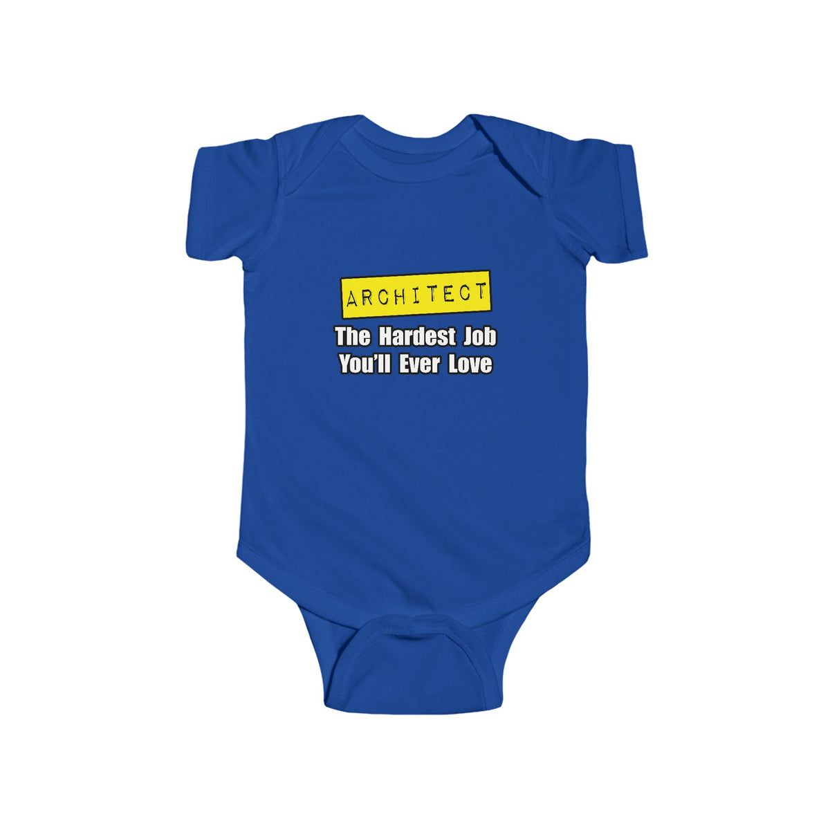 Architect...Hardest Job You'll Ever Love - Infant Fine Jersey Bodysuit
