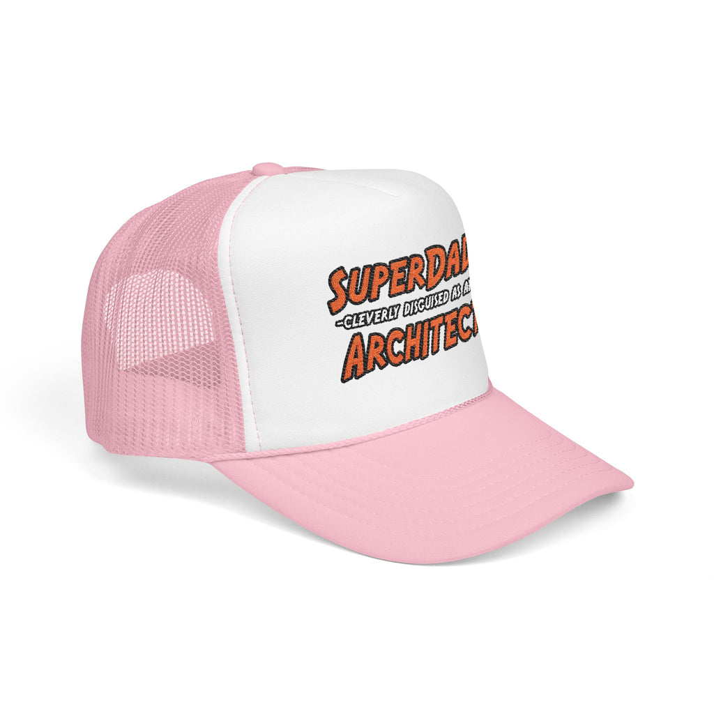 SuperDad...Architect - Foam Trucker Hat