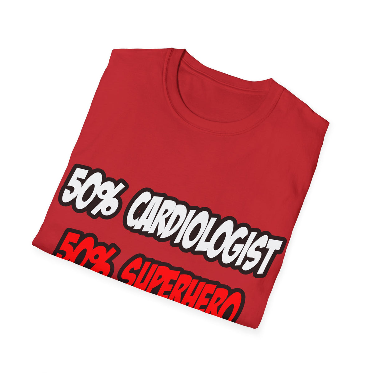 Half Cardiologist...Half Superhero - Unisex Softstyle T-Shirt