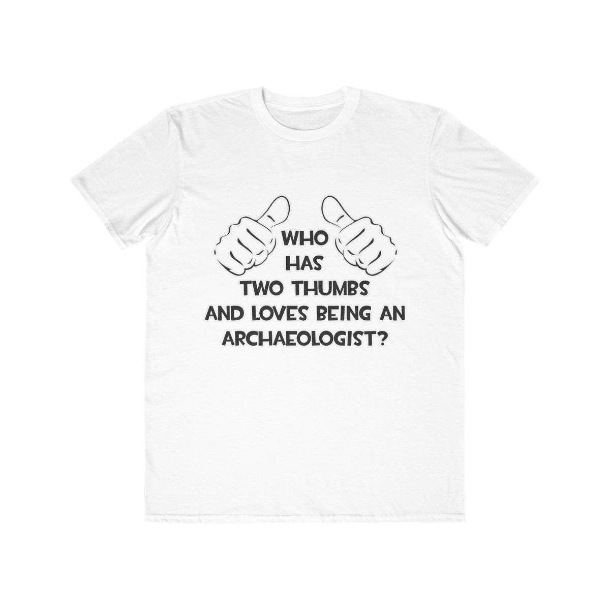 Two Thumbs and Loves Being an Archaeologist - Men's Lightweight Fashion Tee