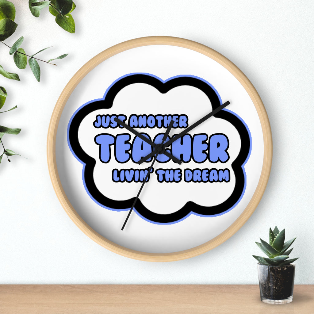 Teacher .. Livin' The Dream - Wall Clock
