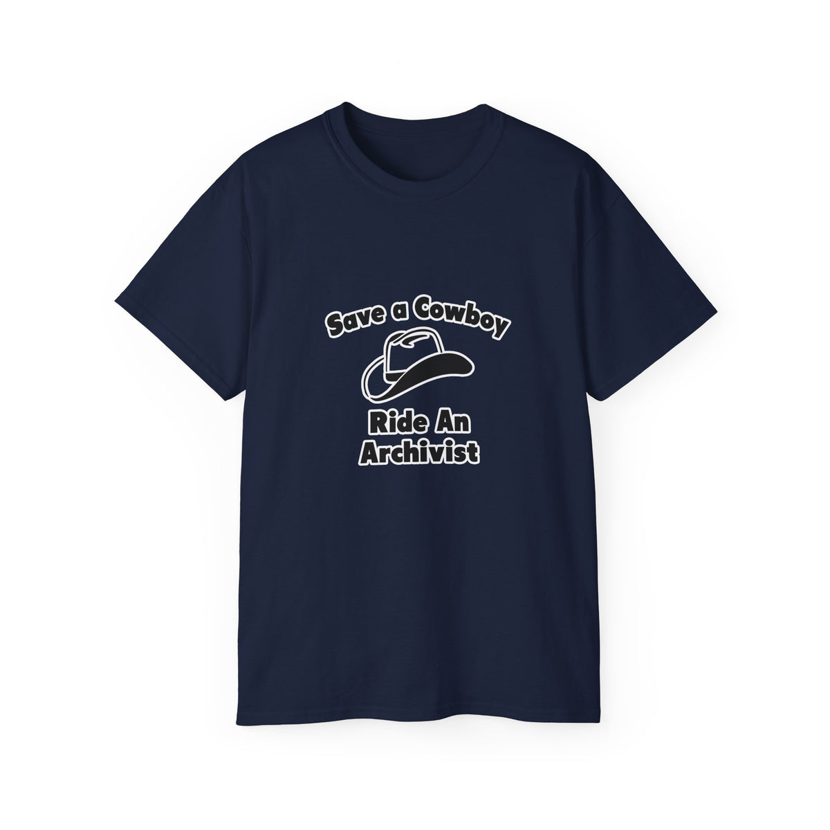 Save a Cowboy .. Ride an Archivist - Unisex Ultra Cotton Tee