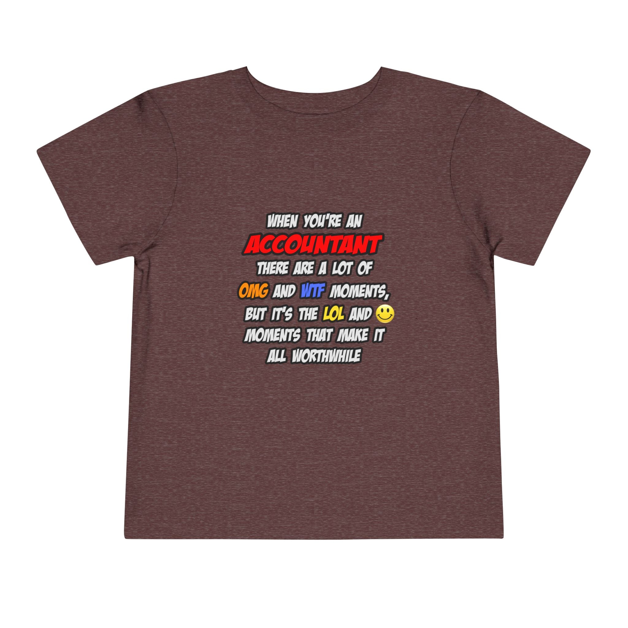 Accountant .. OMG WTF LOL - Toddler Short Sleeve Tee