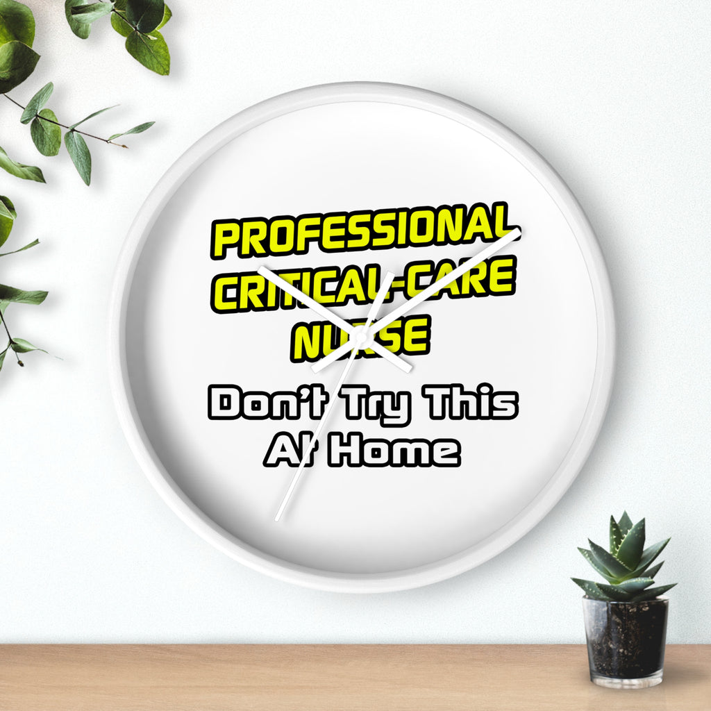 Professional Critical Care Nurse .. Joke - Wall Clock