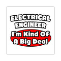 Electrical Engineer...Big Deal - Square Stickers