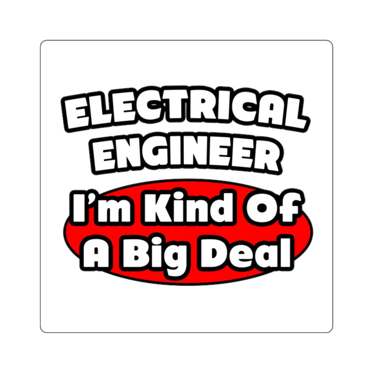 Electrical Engineer...Big Deal - Square Stickers
