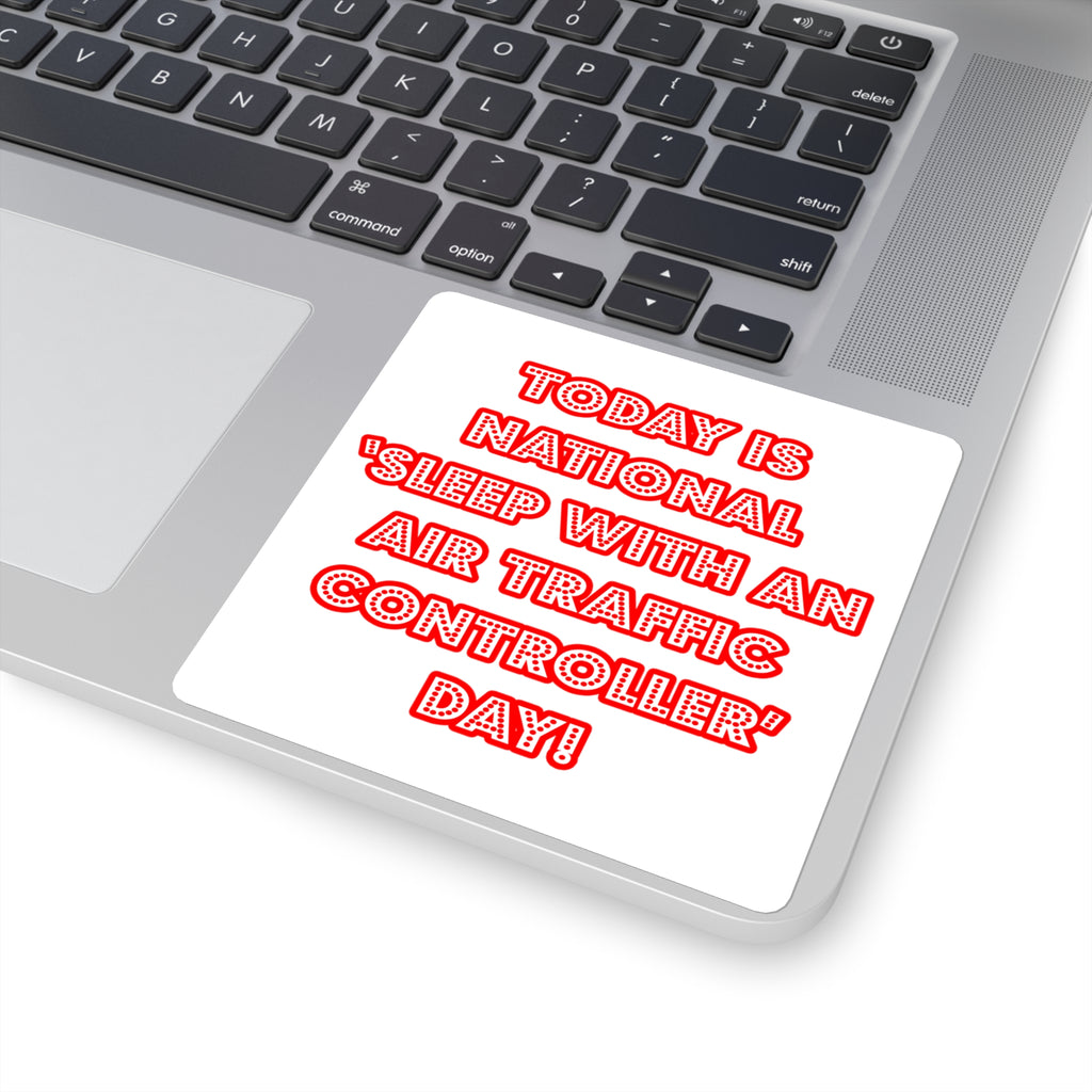 National 'Sleep With an Air Traffic Controller' Day - Square Stickers