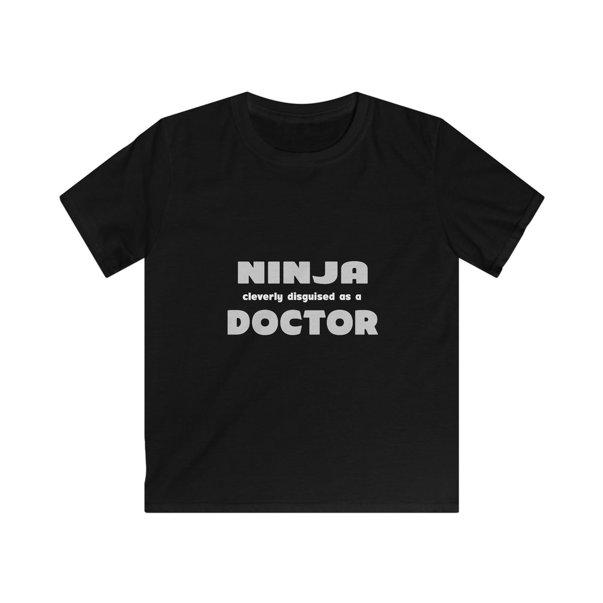 Ninja Cleverly Disguised As A Doctor - Kids Softstyle Tee