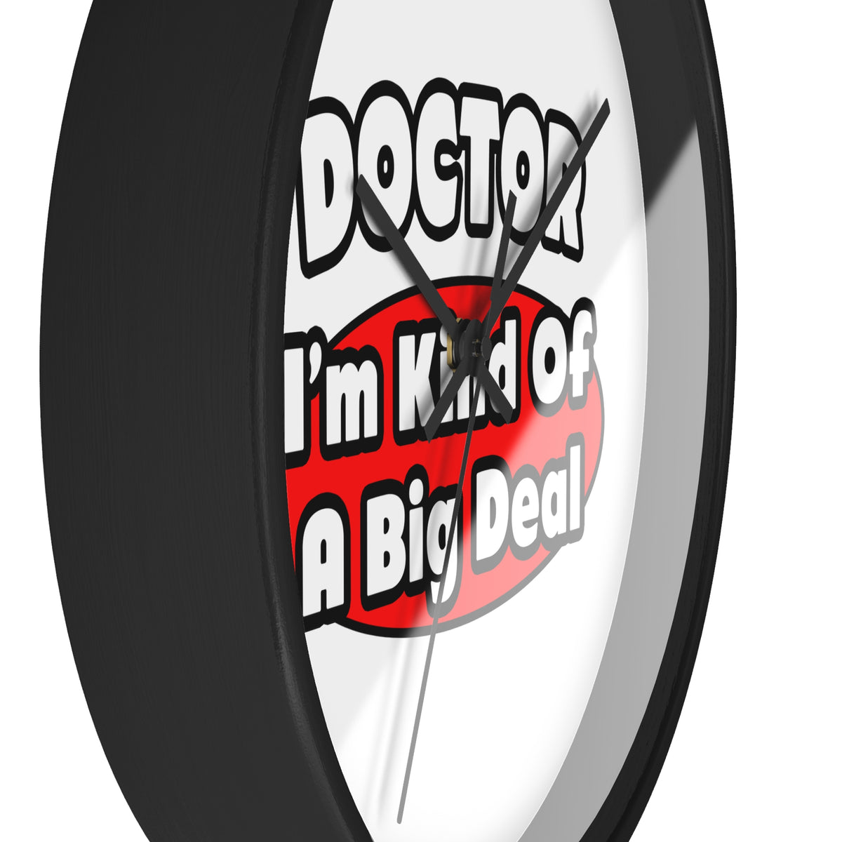 Doctor...Big Deal - Wall Clock