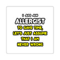Funny Allergist T Shirts and Gifts - Square Stickers