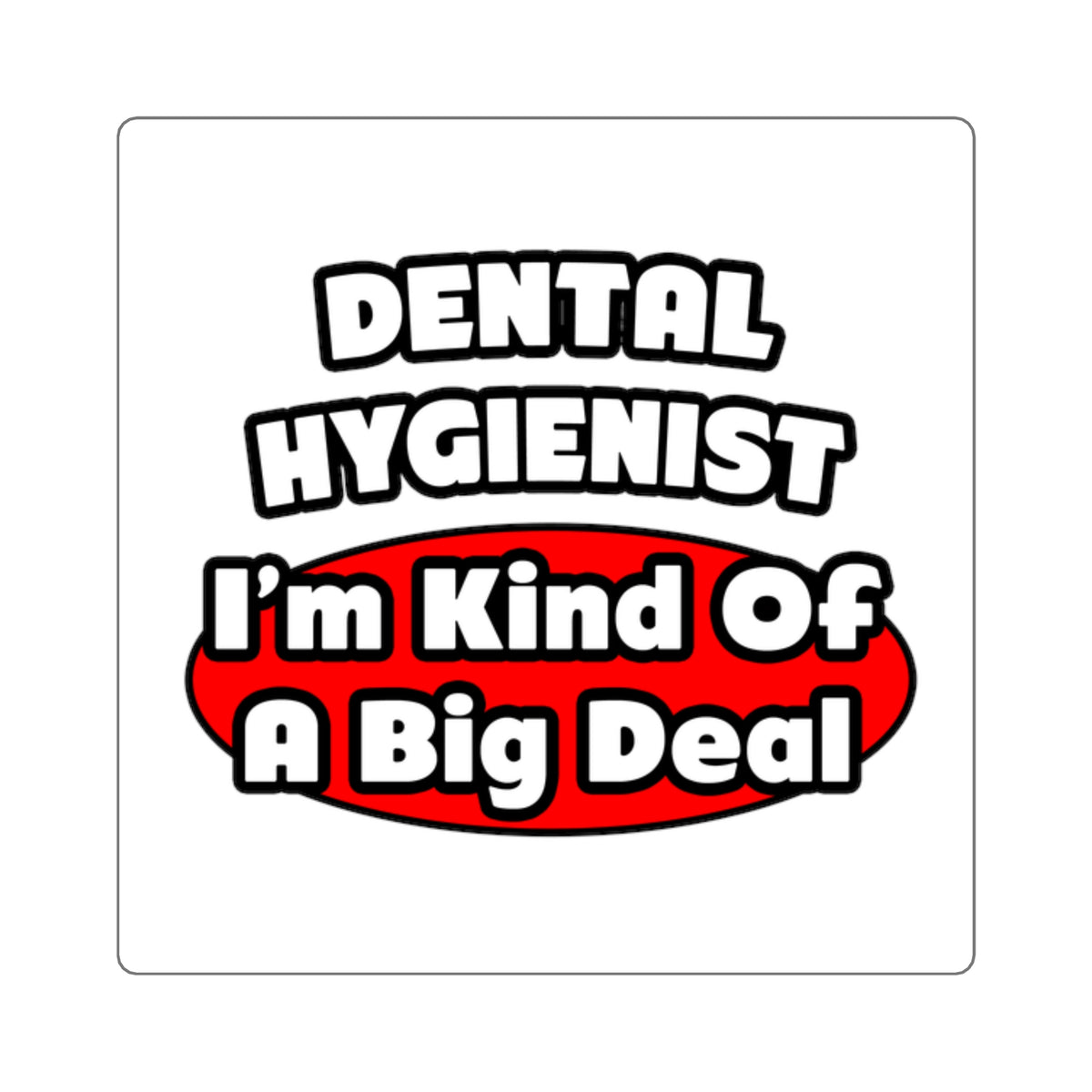 Dental Hygienist...Big Deal - Square Stickers
