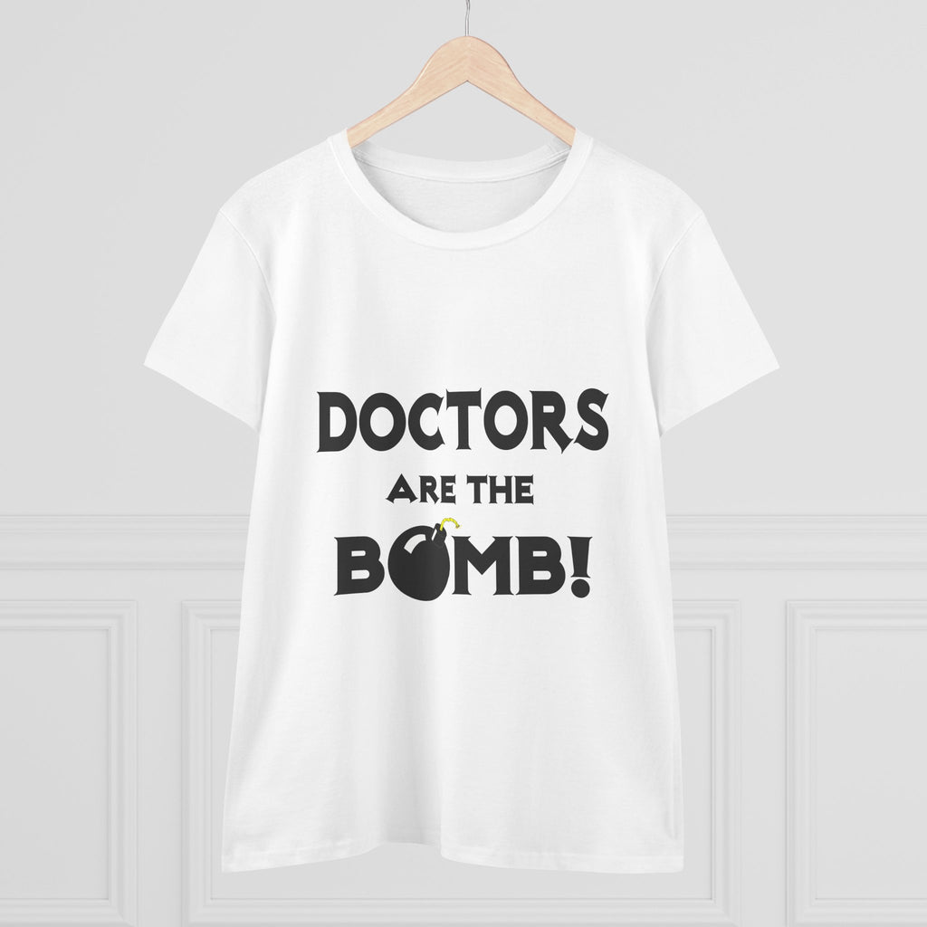 Doctors Are The Bomb! (2) - Women's Midweight Cotton Tee