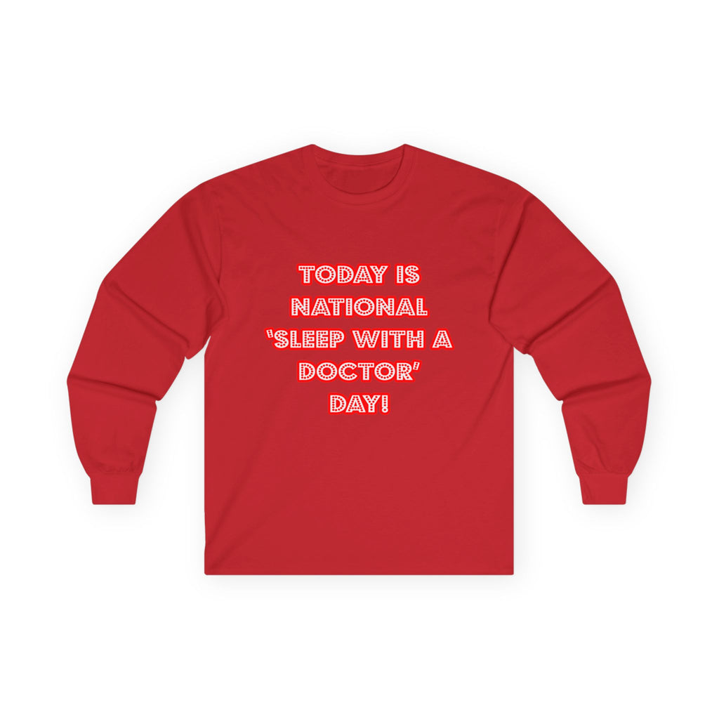 National 'Sleep With a Doctor' Day - Unisex Ultra Cotton Long Sleeve Tee