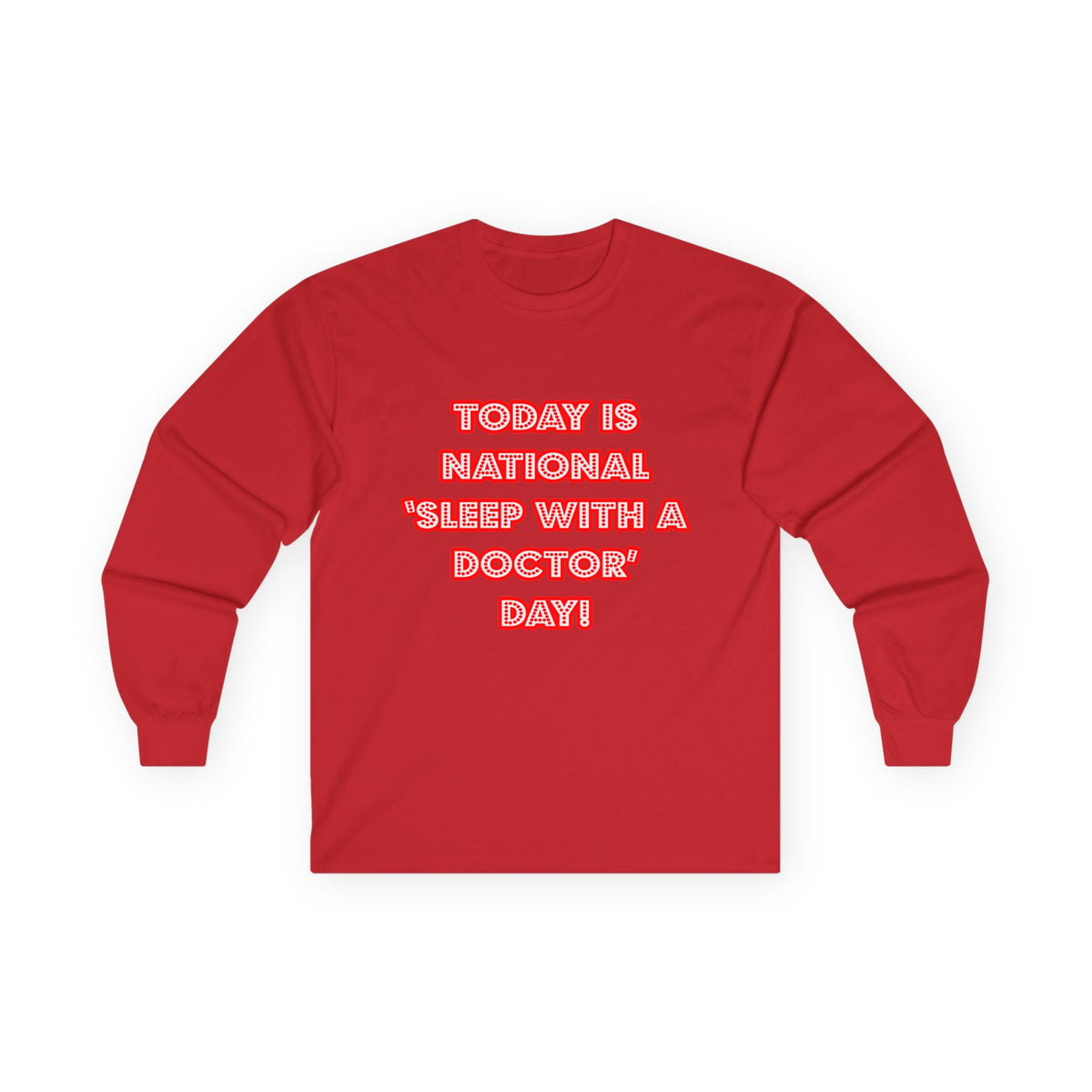 National 'Sleep With a Doctor' Day - Unisex Ultra Cotton Long Sleeve Tee