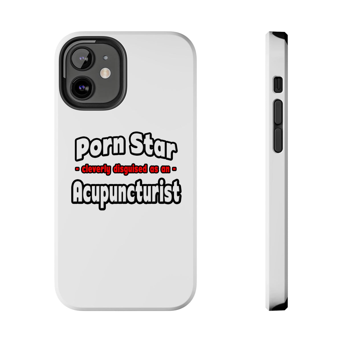 Porn Star .. Acupuncturist - Tough Phone Cases