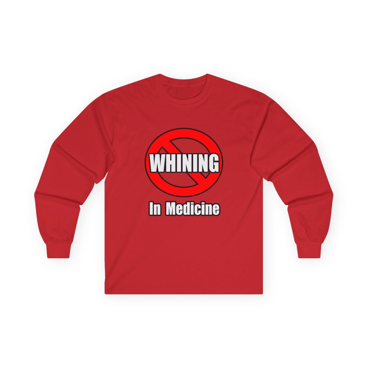 No Whining In Medicine - Unisex Ultra Cotton Long Sleeve Tee