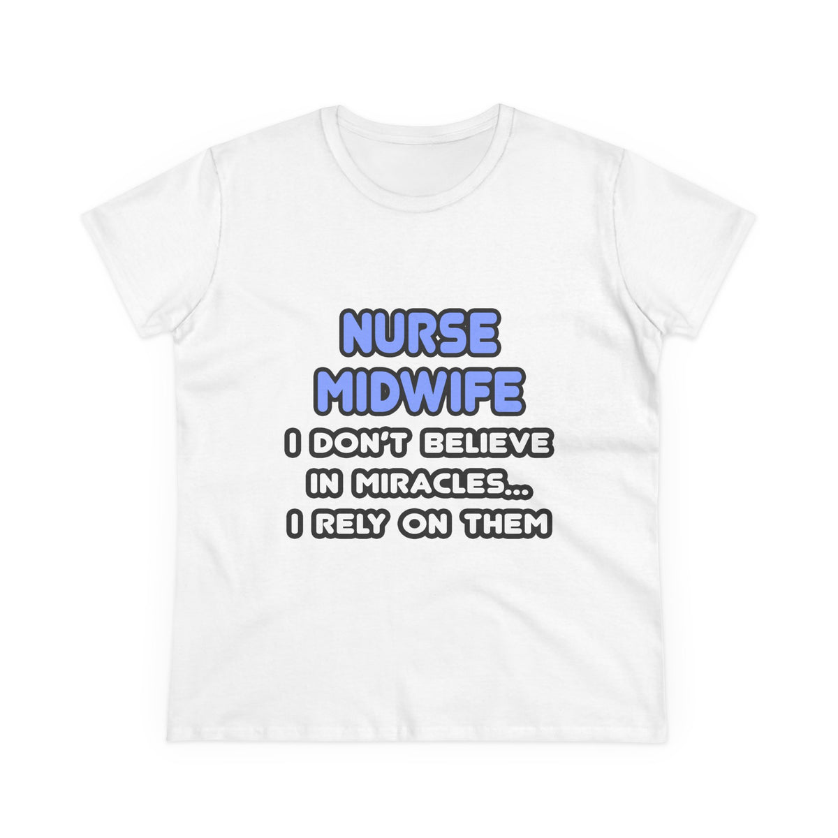 Miracles and Nurse Midwives - Women's Midweight Cotton Tee