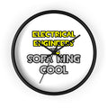 Electrical Engineers Are Sofa King Cool - Wall Clock