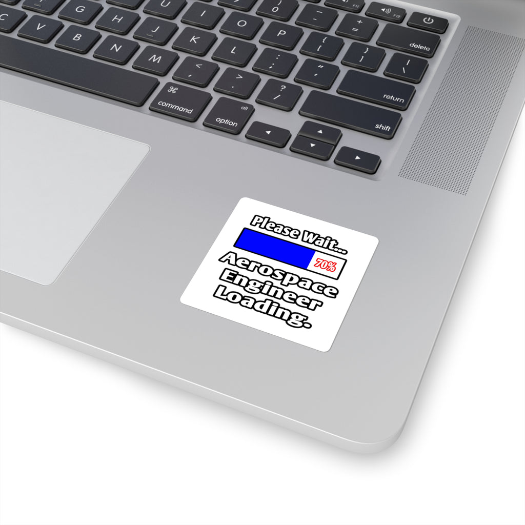 Please Wait...Aerospace Engineer Loading - Square Stickers